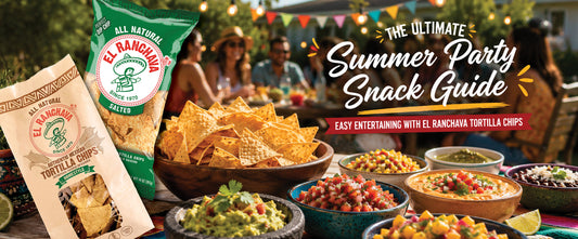 The Ultimate Summer Party Snack Guide: Easy Entertaining with El Ranchava Tortilla Chips