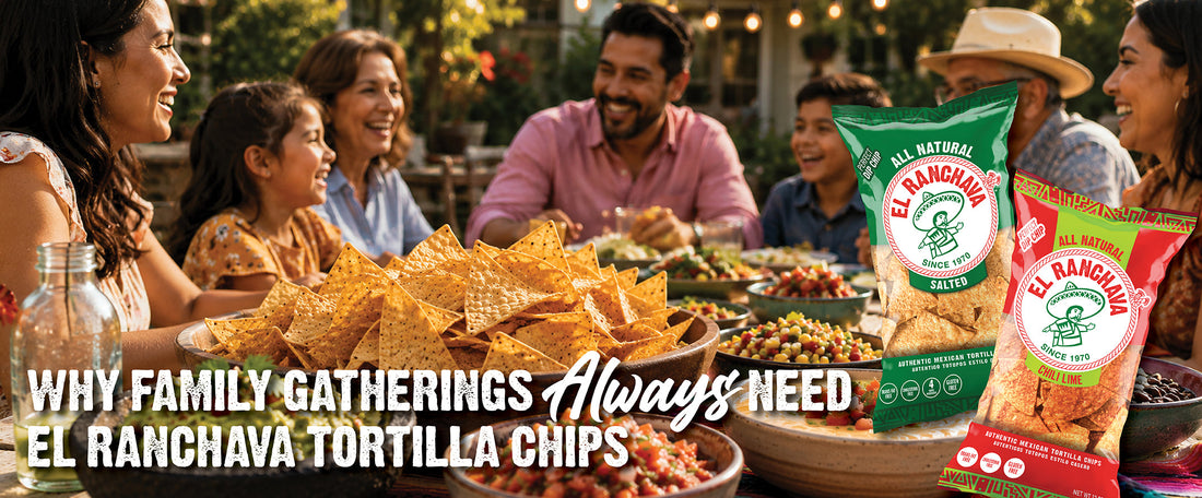 Why Family Gatherings Always Need Tortilla Chips